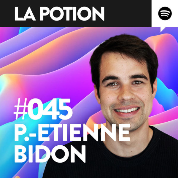 #045 – Pierre-Etienne Bidon – Moka.care – Développer une marque forte grâce à sa raison d’être「 La Potion 」