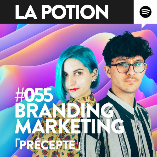 #055 – Branding, Marketing et Publicité「 Précepte 」